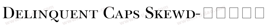 Delinquent Caps Skewd字体转换